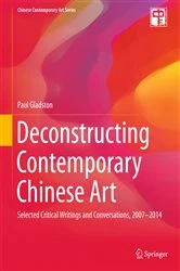 Book cover of Deconstructing Contemporary Chinese Art by Paul Gladston