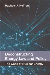 Book cover of Deconstructing Energy Law and Policy by Raphael J. Heffron