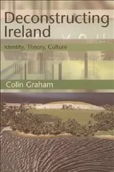 Book cover of Deconstructing Ireland by Colin Graham