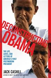 Book cover of Deconstructing Obama by Jack Cashill
