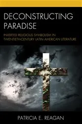 Book cover of Deconstructing Paradise by Patricia E. Reagan