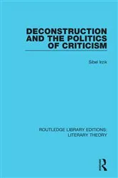 Book cover of Deconstruction and the Politics of Criticism by Sibel Irzik