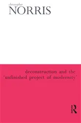 Book cover of Deconstruction and the 'Unfinished Project of Modernity' by Christopher Norris