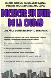 Book cover of Decrecer sin huir de la ciudad by Marzia Bosoni