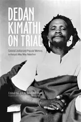 Book cover of Dedan Kimathi on Trial by Julie MacArthur