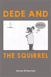 Book cover of Dede and the Squirrel by Anna Krikorian