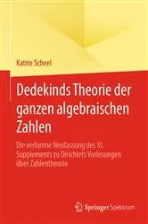Book cover of Dedekinds Theorie der ganzen algebraischen Zahlen by Katrin Scheel