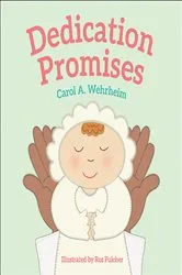 Book cover of Dedication Promises by Carol  A Wehrheim