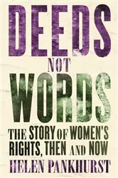 Book cover of Deeds Not Words by Helen Pankhurst