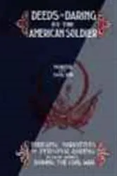 Book cover of Deeds of Daring by the American Soldier by D. M. Kelsey