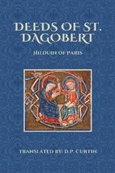 Book cover of Deeds of St. Dagobert by Hilduin of Paris