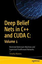 Book cover of Deep Belief Nets in C++ and CUDA C: Volume 1 by Timothy Masters