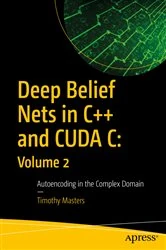 Book cover of Deep Belief Nets in C++ and CUDA C: Volume 2 by Timothy Masters