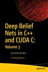 Book cover of Deep Belief Nets in C++ and CUDA C: Volume 3 by Timothy Masters