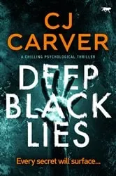 Book cover of Deep Black Lies by CJ Carver