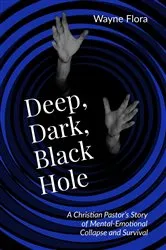 Book cover of Deep, Dark, Black Hole by Flora, Mitchell, Wayne
