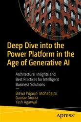 Book cover of Deep Dive into the Power Platform in the Age of Generative AI by Biswa Pujarini Mohapatra