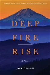 Book cover of Deep Fire Rise by Jon Gosch