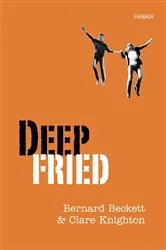 Book cover of Deep Fried by Bernard Beckett
