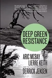 Book cover of Deep Green Resistance by Derrick Jensen