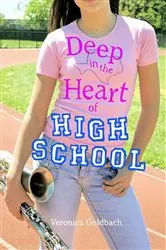 Book cover of Deep in the Heart of High School by Veronica Goldbach