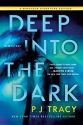 Book cover of Deep into the Dark by P. J. Tracy