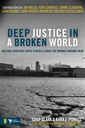 Book cover of Deep Justice in a Broken World by Chap Clark