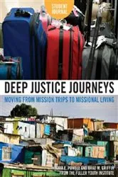 Book cover of Deep Justice Journeys Student Journal by Kara Powell