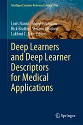 Book cover of Deep Learners and Deep Learner Descriptors for Medical Applications by Loris Nanni