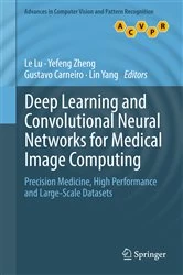 Book cover of Deep Learning and Convolutional Neural Networks for Medical Image Computing by Le Lu