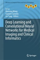 Book cover of Deep Learning and Convolutional Neural Networks for Medical Imaging and Clinical Informatics by Le Lu