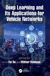 Book cover of Deep Learning and Its Applications for Vehicle Networks by Fei Hu