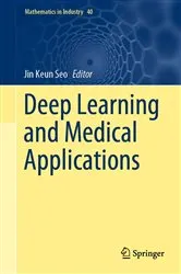 Book cover of Deep Learning and Medical Applications by Unknown