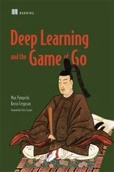 Book cover of Deep Learning and the Game of Go by Kevin Ferguson