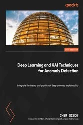 Book cover of Deep Learning and XAI Techniques for Anomaly Detection by Cher Simon
