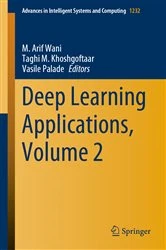 Book cover of Deep Learning Applications, Volume 2 by M. Arif Wani