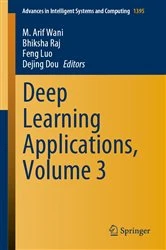 Book cover of Deep Learning Applications, Volume 3 by M. Arif Wani