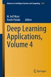 Book cover of Deep Learning Applications, Volume 4 by M. Arif Wani