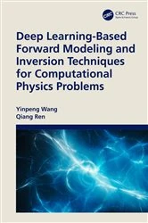 Book cover of Deep Learning-Based Forward Modeling and Inversion Techniques for Computational Physics Problems by Yinpeng Wang