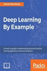 Book cover of Deep Learning By Example by Ahmed Menshawy