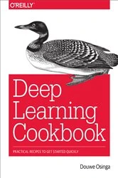 Book cover of Deep Learning Cookbook by Douwe Osinga
