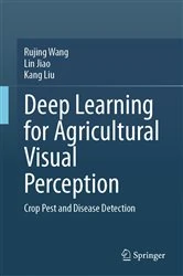 Book cover of Deep Learning for Agricultural Visual Perception by Rujing Wang
