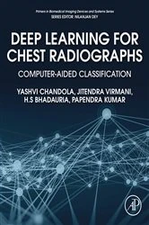 Book cover of Deep Learning for Chest Radiographs by Yashvi Chandola
