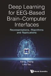 Book cover of Deep Learning For Eeg-based Brain-computer Interfaces: Representations, Algorithms And Applications by Xiang Zhang
