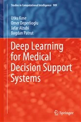 Book cover of Deep Learning for Medical Decision Support Systems by Utku Kose