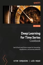 Book cover of Deep Learning for Time Series Cookbook by Vitor Cerqueira