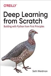 Book cover of Deep Learning from Scratch by Seth Weidman
