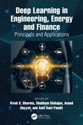 Book cover of Deep Learning in Engineering, Energy and Finance by Vivek S. Sharma