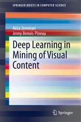 Book cover of Deep Learning in Mining of Visual Content by Akka Zemmari