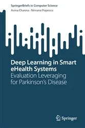 Book cover of Deep Learning in Smart eHealth Systems by Asma Channa